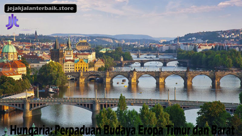 Hungaria: Perpaduan Budaya Eropa Timur dan Barat